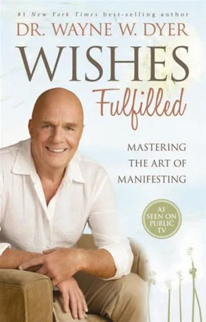Wishes Fulfilled - Mastering the art of Manifesting (Book)