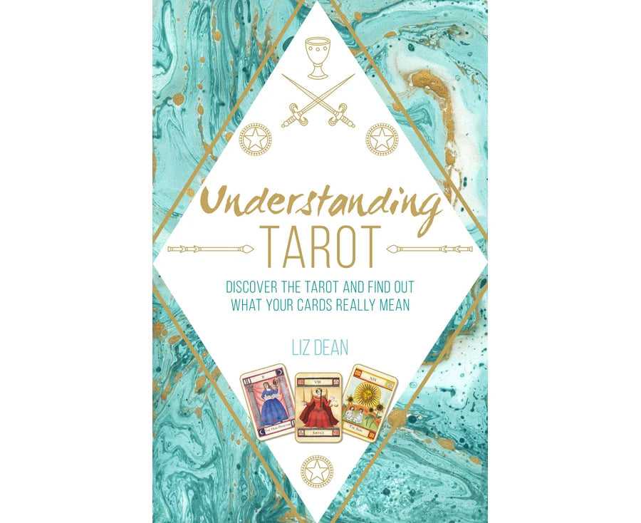 Understanding Tarot --Discover The Tarot And Find Out What Your Cards Really Mean